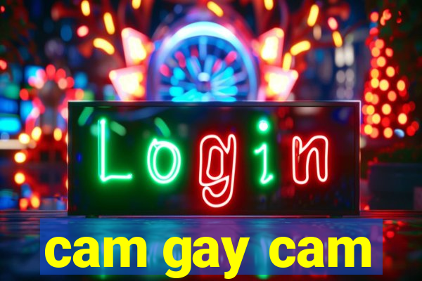 cam gay cam